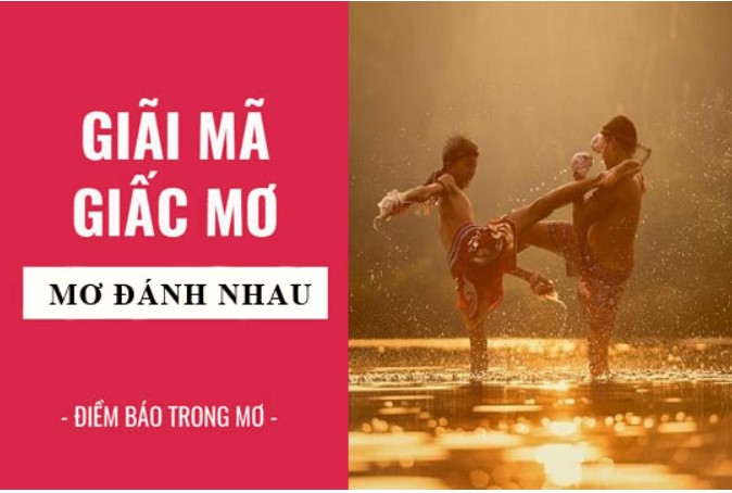 Giấc mơ đánh nhau có ý nghĩa Tốt hay Xấu?