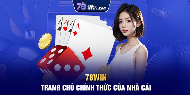 78WIN - Trang chủ chính thức của nhà cái trực tuyến hàng đầu